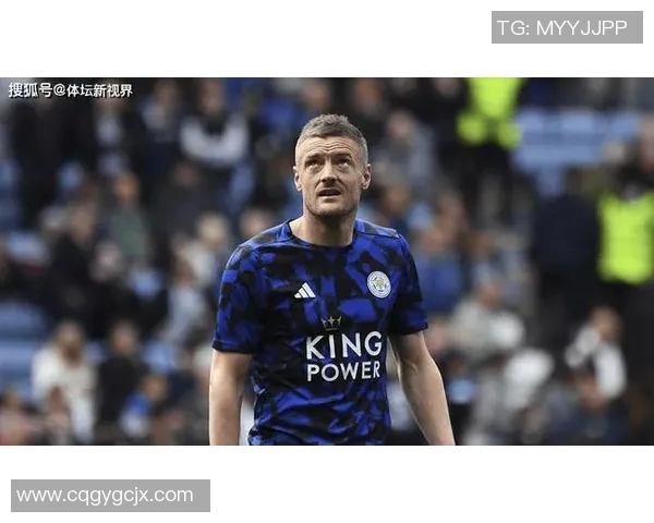 英超传奇前锋瓦尔迪的足球生涯与辉煌成就全解析